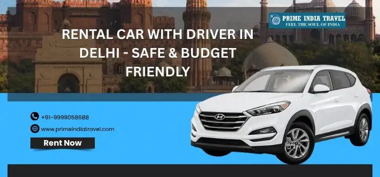 Rental Car With Driver In Delhi - Safe & Budget Friendly